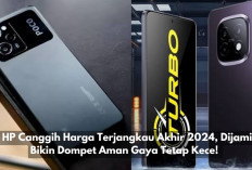 9 HP Canggih Harga Terjangkau Akhir 2024, Dijamin Bikin Dompet Aman Gaya Tetap Kece! 