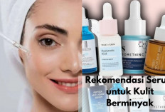 9 Serum untuk Kulit Berminyak, Bisa Atasi Beruntusan, Mencegah Jerawat & Bikin Kulit Cerah, Bye-bye Kilap!