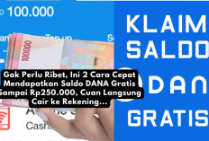 Gak Perlu Ribet, Ini 2 Cara Cepat Mendapatkan Saldo DANA Gratis Sampai Rp250.000, Cuan Langsung Cair...