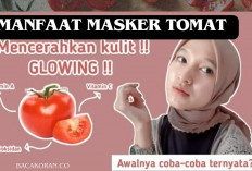6 Manfaat Masker Tomat untuk Kulit untuk Kulit Putih dan Glowing Permanen! Bukan Cuma Impian Lagi Gais