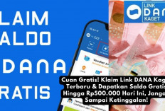 Cuan Gratis! Klaim Link DANA Kaget Terbaru & Dapatkan Saldo Gratis Hingga Rp500.000 Hari Ini, Buruan Diklaim..