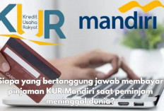 Siapa yang Bertanggung Jawab Membayar Pinjaman KUR Mandiri Saat Peminjam Meninggal Dunia?