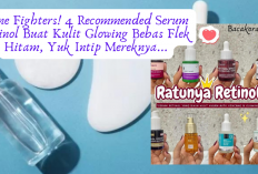 Acne Fighters! 4 Recommended Serum Retinol Buat Kulit Glowing Bebas Flek Hitam, Yuk Intip Mereknya...