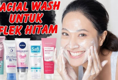 5 Rekomendasi Facial Wash untuk Flek Hitam, Bikin Glowing, Awet Muda & Bersinar, Bye-bye Noda