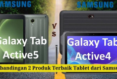 Worth It Mana Galaxy Tab Active5 vs Active4 Pro Produk Terbaik Tablet dari Samsung, Para Kontraktor Wajib Tau!