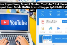 Bisa Dapat Uang Sambil Nonton YouTube? Cek Cara Dapat Cuan Saldo DANA Gratis Hingga Rp500.000 di Sini