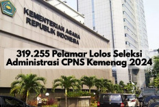 SELAMAT! 319.255 Pelamar Lolos Seleksi Administrasi CPNS Kemenag 2024, Ini Tahap Selanjutnya