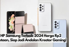 6 HP Samsung Terbaik 2024 Harga Rp2 Jutaan Spek Gahar, Siap Jadi Andalan Kreator Gaming! Wajib Cek Yuk...