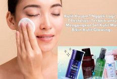 Kulit Kusam? Nggak Lagi! Ini 7 Eksfoliasi Terbaik untuk Mengangkat Sel Kulit Mati, Bikin Kulit Glowing...