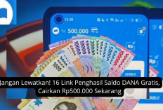 Jangan Lewatkan! 16 Link Penghasil Saldo DANA Gratis, Cairkan Rp500.000 Sekarang Juga Sebelum Kehabisan...