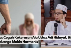 Stop KDRT! 6 Tips Cegah Kekerasan Ala Ustaz Adi Hidayat, Biar Keluarga Makin Harmonis