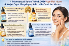 4 Rekomendasi Serum Terbaik 2026 Agar Flek Hitam di Wajah Cepat Mengelupas, Kulit Lebih Cerah dan Merata
