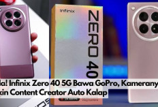 Gila! Infinix Zero 40 5G Bawa GoPro, Kameranya Bikin Content Creator Auto Kalap.. 