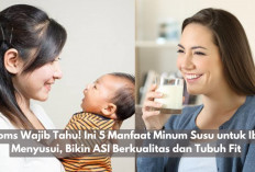 Moms Wajib Tahu! Ini 5 Manfaat Minum Susu untuk Ibu Menyusui, Salah Satunya Bikin ASI Berkualitas