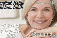 4 Manfaat Kelly Sebelum Tidur untuk Usia 50 Tahun Ke Atas, Bikin Awet Muda dan Bebas Flek Hitam, Kok Bisa?