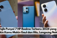 Wajib Punya! 7 HP Realme Terbaru 2024 yang Bikin Kamu Makin Gaul dan Hits, Auto Langsung Naksir.. 