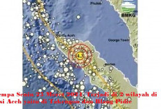 Jelang Sahur 2 Gempa Guncang Provinsi Aceh, Netizen Sebut Kiamat Sudah Dekat