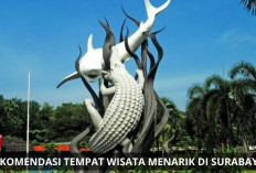 Kuy Healing! 5 Rekomendasi Wisata di Kota Surabaya ini Wajib Dikunjungi Bersama Keluarga...