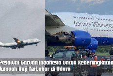 Pesawat Garuda Indonesia Pembawa Jamaah Haji Terbakar di Udara, Ini Kronologinya.. 