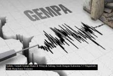 Update, Terjadi Gempa Bumi di Wilayah Sabang Aceh Dengan Kekuatan 5,3 Magnitudo, Tidak Berpotensi Tsunami