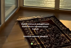 Sholat Istikharah Sebagaimana Sholat Dhuha Sebelum Keluar Rumah, Ini Penjelasan Ustadzah Halimah Alaydrus!