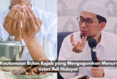 3 Keutamaan Bulan Rajab yang Mengagumkan Menurut Ustaz Adi Hidayat, Kuy Simak Penjelasannya