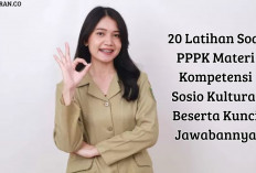 Simak! Latihan Soal PPPK Materi Kompetensi Sosio Kultural Beserta Kunci Jawabannya, Buruan Di Cek