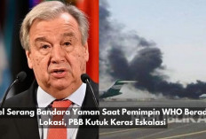 Israel Bombardir Bandara Yaman, Pemimpin WHO Nyaris Jadi Korban, ini Respon PBB