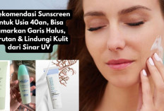 6 Rekomendasi Sunscreen Untuk Usia 40an, Bisa Samarkan Garis Halus, Kerutan & Lindungi Kulit dari Sinar UV