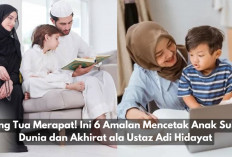 Orang Tua Merapat! Ini 6 Amalan Mencetak Anak Sukses Dunia dan Akhirat ala Ustaz Adi Hidayat