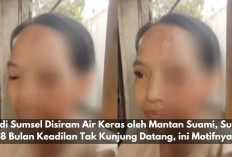 IRT di Sumsel Disiram Air Keras oleh Mantan Suami, Sudah 8 Bulan Keadilan Tak Kunjung Datang, ini Motifnya