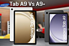 Mewah! ini Perbandingan  Samsung Galaxy Tab A9 vs Tab A9 Plus, Mana yang Lebih Unggul?