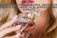 8 Rekomendasi Parfum Wanita, Aroma yang Memikat dari Jarak Jauh, Wanginya Bikin Kangen! Udah Punya Belum Gais?