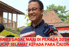 Anies Baswedan Ucap Selamat Kepada Para Calon, Setelah Gagal Maju di Pilkada 2024: Semoga Berjalan Lancar... 