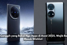 Cari HP Baru? Ini 8 Smartphone Canggih yang Bakal Nge-Hype di Awal 2025, Wajib Banget Masuk Wishlist!