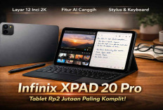 Review Infinix XPAD 20 Pro: Tablet Rp2 Jutaan Layar 12 Inci dan AI Lengkap, Worth It untuk Kerja dan Belajar?