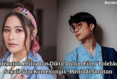 Bikin Baper! Kedekatan Prilly dan Dikta dalam Film 'Bolehkah Sekali Saja Kumenangis' Jadi Sorotan