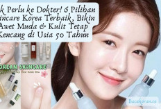 Gak Perlu ke Dokter! 6 Pilihan Skincare Korea Terbaik, Bikin Awet Muda & Kulit Tetap Kencang di Usia 50 Tahun