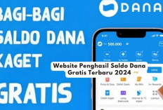 Gampang Banget! 7 Website Penghasil Saldo Dana Gratis Terbaru 2024, Bisa Langsung Cair ke Rekening...