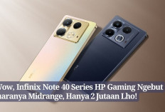 Wow, Infinix Note 40 Series HP Gaming Ngebut Juaranya Midrange, Hanya 2 Jutaan Lho!