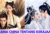 11 Rekomendasi Drama China Tentang Kerajaan Terbaik, Dijamin Seru Abis, Auto Maraton Setiap Hari Nih... 