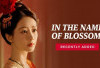 3,4 Miliar Per Episode! In The Name of Blossom:  Rahasia di Balik Kesuksesan Drama China Ini