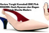 Review Yongki Komaladi EDR1 Pink 10060RR: Heels Stylish, Nyaman Dipakai Seharian & Bikin Kaki Terlihat Jenjang