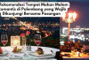 5 Rekomendasi Tempat Makan Malam Romantis di Palembang yang Wajib Dikunjungi Bersama Pasangan...