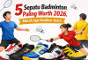 5 Rekomendasi Sepatu Badminton Paling Worth di 2026: Anti Licin, Nyaman dan Ramah di Kantong