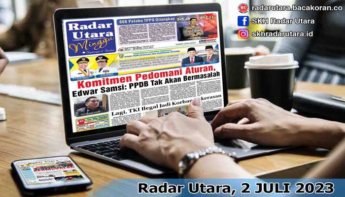 Koran Hybrid Pertama di Indonesia Baca Radar Utara Edisi 02 JULI 2023