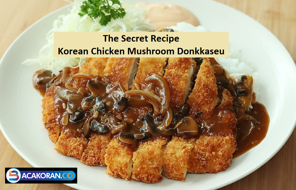 The Best Way to Cook Korean Chicken Mushroom Donkkaseu With The Secret Recipe