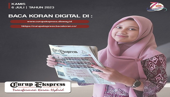 Koran Hybrid Pertama di Indonesia Baca CURUP EKSPRESS EDISI KAMIS 06 JULI 2023