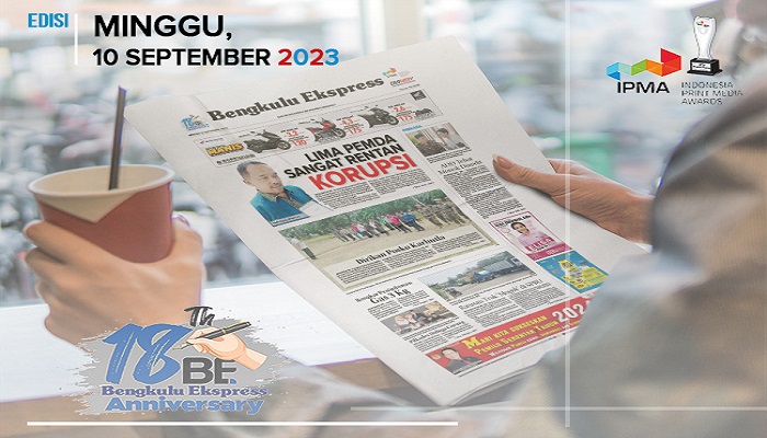 Koran Bengkulu Ekspress Edisi, Minggu  10 September 2023