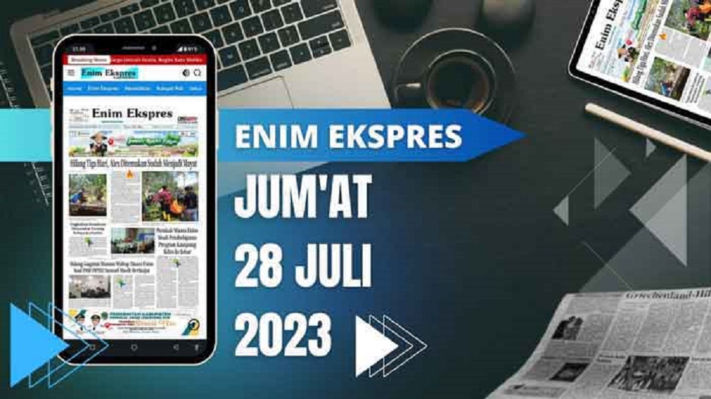Koran Enim Ekspres Edisi, Jum’at 28 Juli 2023